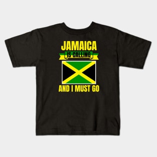 Jamaica Is Calling And I Must Go Kids T-Shirt